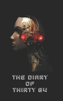 The Diary of Thirty 84 by Powell, C. R.