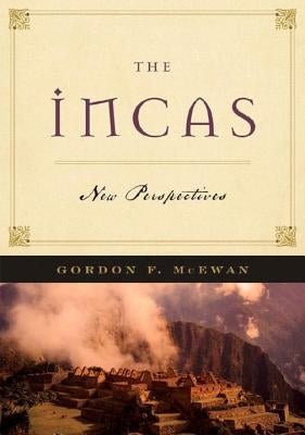 The Incas: New Perpectives by McEwan, Gordon F.