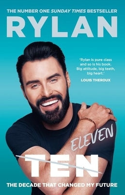 Ten: The Decade That Changed My Future by Clark, Rylan