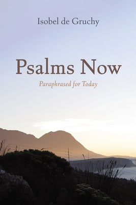 Psalms Now by de Gruchy, Isobel