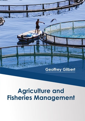 Agriculture and Fisheries Management by Gilbert, Geoffrey