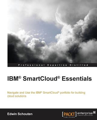 IBM Smartcloud Essentials by Schouten, Edwin