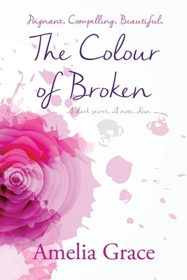 The Colour of Broken by Grace, Amelia