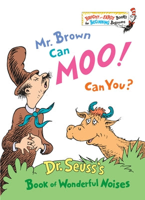 Mr. Brown Can Moo! Can You? by Dr Seuss