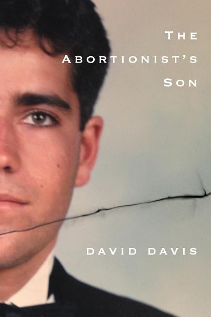 The Abortionists Son by Davis, David