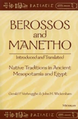 Berossos and Manetho, Introduced and Translated: Native Traditions in Ancient Mesopotamia and Egypt by Verbrugghe, Gerald