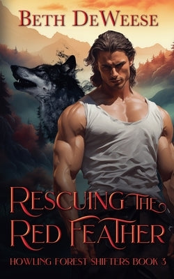 Rescuing the Red Feather by Deweese, Beth