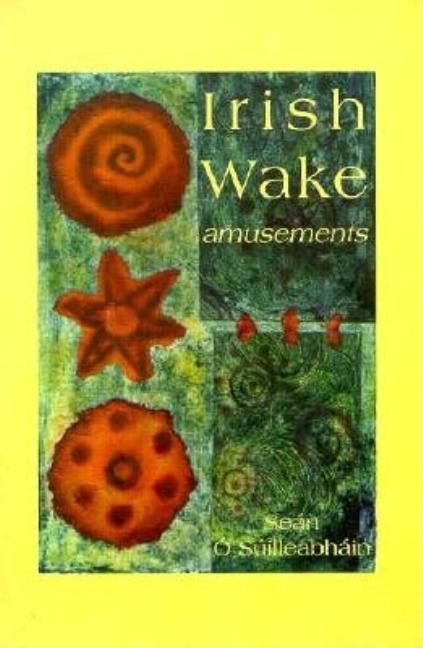 Irish Wake Amusements by Ó. Súilleabháin, Seán