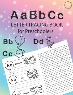 ABC Letter Tracing Book for Preschoolers: Alphabet Tracing Workbook for Preschoolers / Pre K and Kindergarten Letter Tracing Book ages 3-5 / Letter Tr by Alex Journals