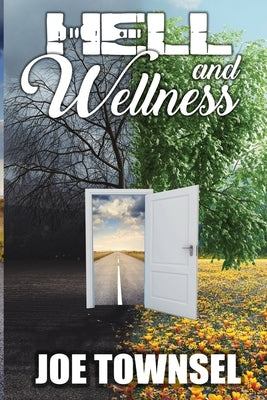 Hell and Wellness by Townsel, Joe