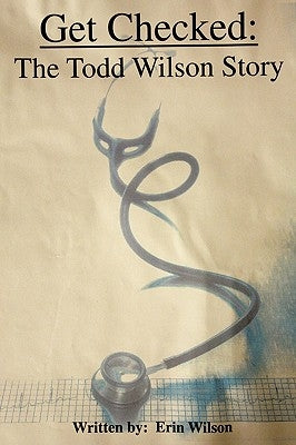 Get Checked: The Todd Wilson Story by Wilson, Erin