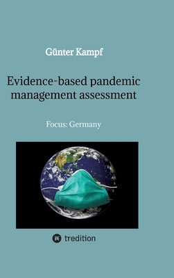 Evidence-based pandemic management assessment: Focus: Germany by Kampf, G?nter