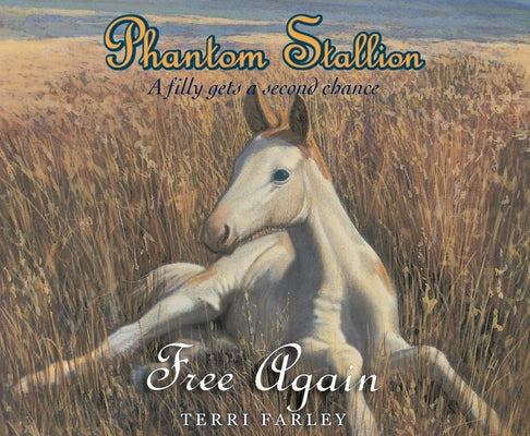Phantom Stallion: Free Again Volume 5 by Farley, Terri