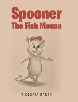 Spooner the Fish Mouse by Rader, Victoria