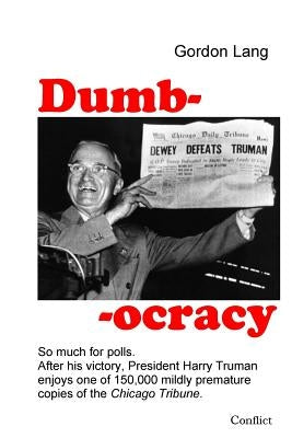 Dumbocracy by Lang, Gordon