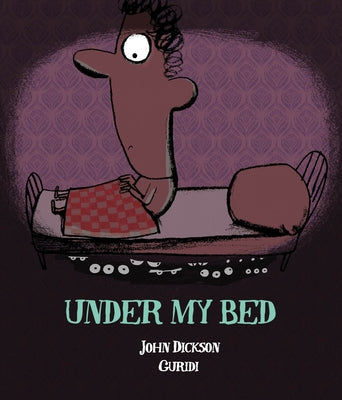 Under My Bed by Dickson, John