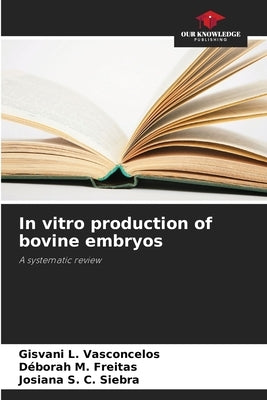 In vitro production of bovine embryos by L. Vasconcelos, Gisvani