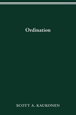 Ordination by Kaukonen, Scott A.