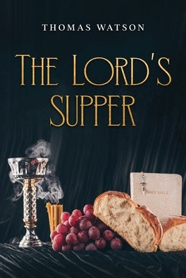 The Lord's Supper by Watson, Thomas