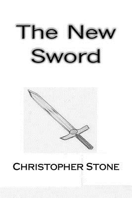 The New Sword by Stone, John R.