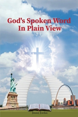 God's Spoken Word In Plain View: 2nd Edition by Jordan, Jimmy