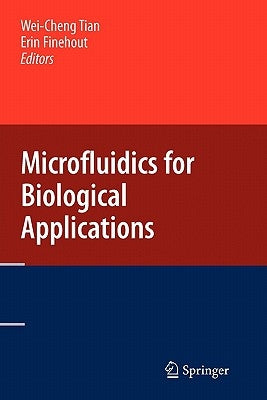 Microfluidics for Biological Applications by Tian, Wei-Cheng