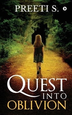 Quest Into Oblivion by Preeti S.