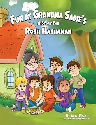 Fun at Grandma Sadie's: A Story for Rosh Hashanah by Mazor, Sarah