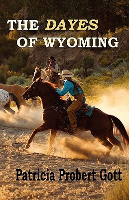 The DAYES of Wyoming by Gott, Patricia Probert