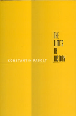 The Limits of History by Fasolt, Constantin