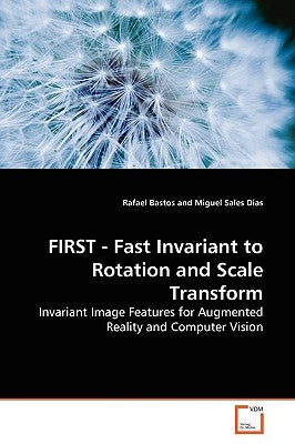 FIRST - Fast Invariant to Rotation and Scale Transform by Bastos, Rafael