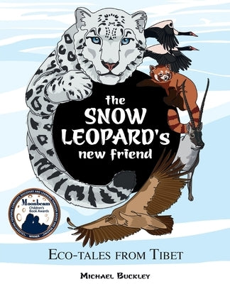 The Snow Leopard's New Friend by Buckley, Michael