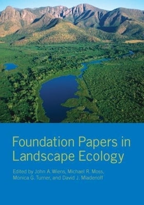 Foundation Papers in Landscape Ecology by Wiens, John