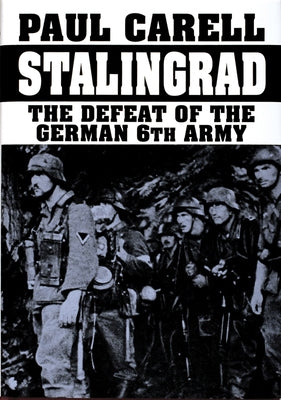 Stalingrad: The Defeat of the German 6th Army by Carell, Paul