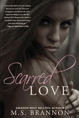 Scarred Love by Brannon, M. S.