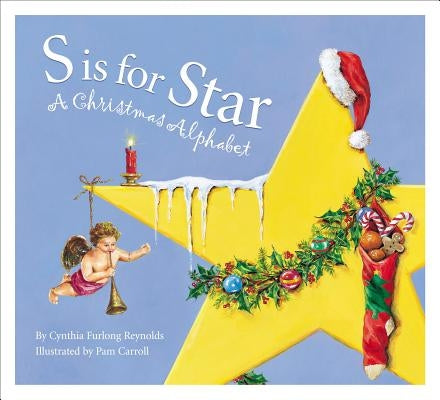 S Is for Star: A Christmas Alphabet by Reynolds, Cynthia Furlong