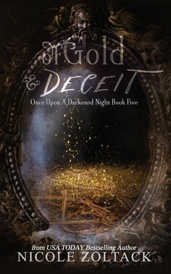 Of Gold and Deceit by Zoltack, Nicole