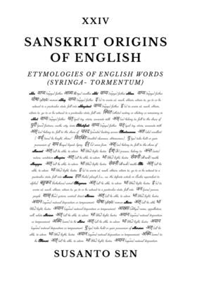 Sanskrit Origins of English: Etymologies of English Words (Syringa- tormentum) by Sen, Susanto