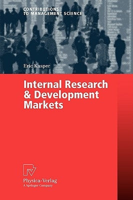 Internal Research & Development Markets by Kasper, Eric