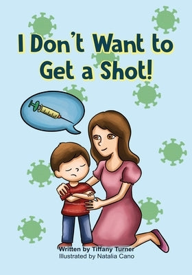 I Don't Want to Get a Shot! by Cano, Natalia
