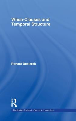When-Clauses and Temporal Structure by Declerck, Renaat H. C.