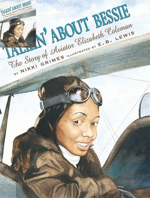 Talkin' about Bessie: The Story of Aviator Elizabeth Coleman by Grimes, Nikki