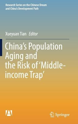 China's Population Aging and the Risk of 'Middle-Income Trap' by Tian, Xueyuan
