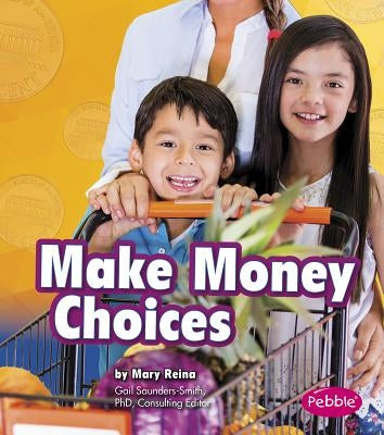 Make Money Choices by Reina, Mary