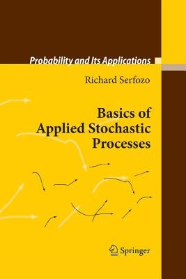 Basics of Applied Stochastic Processes by Serfozo, Richard