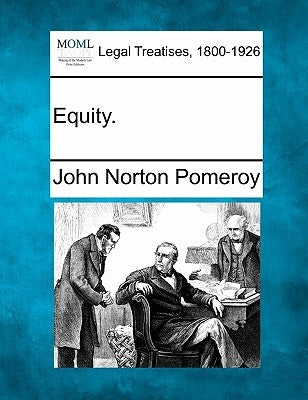 Equity. by Pomeroy, John Norton