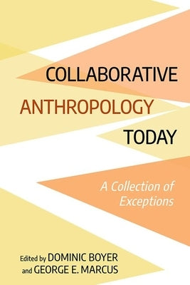 Collaborative Anthropology Today by Boyer, Dominic