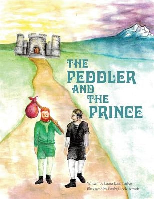 The Peddler and the Prince by Farkas, Laura Lynn