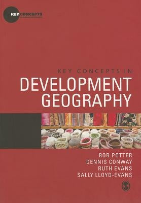 Key Concepts in Development Geography by Potter, Rob