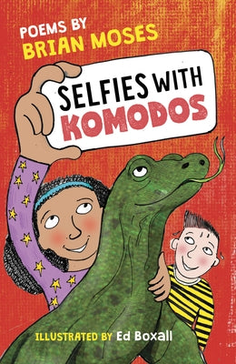 Selfies with Komodos: Poems by Brian Moses by Moses, Brian